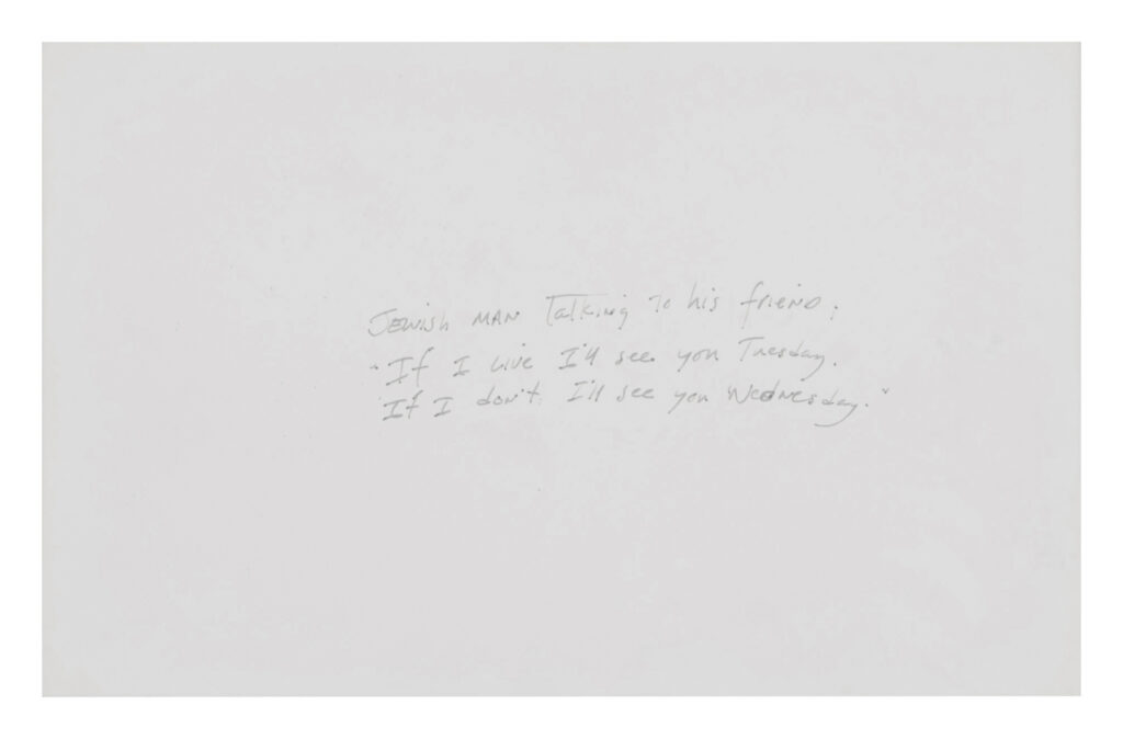 a richard prince joke drawing from 1986 with handwritten text in the center of a blank white sheet of paper that reads, "Jewish man talking to his friend: 'If I die I'll see you Tuesday. If I don't I'll see you Wednesday.'" via Sotheby's