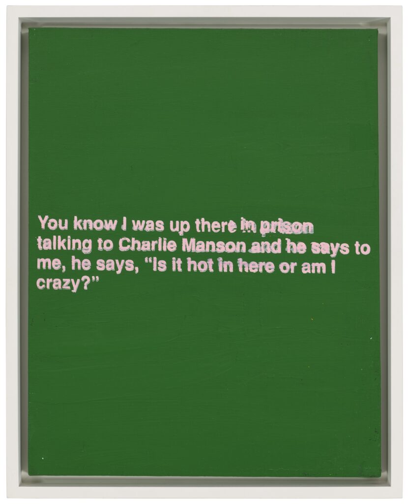 a 14 x 11 in painting by richard prince floats in a plain white frame. on a monochrome kelly green surface, a joke is screenprinted somewhat jankily in pale pink ink: you know i was up there in prison talking to charlie manson and he says to me, he says, is it hot in here or am i crazy? selling at christies in nov 2024