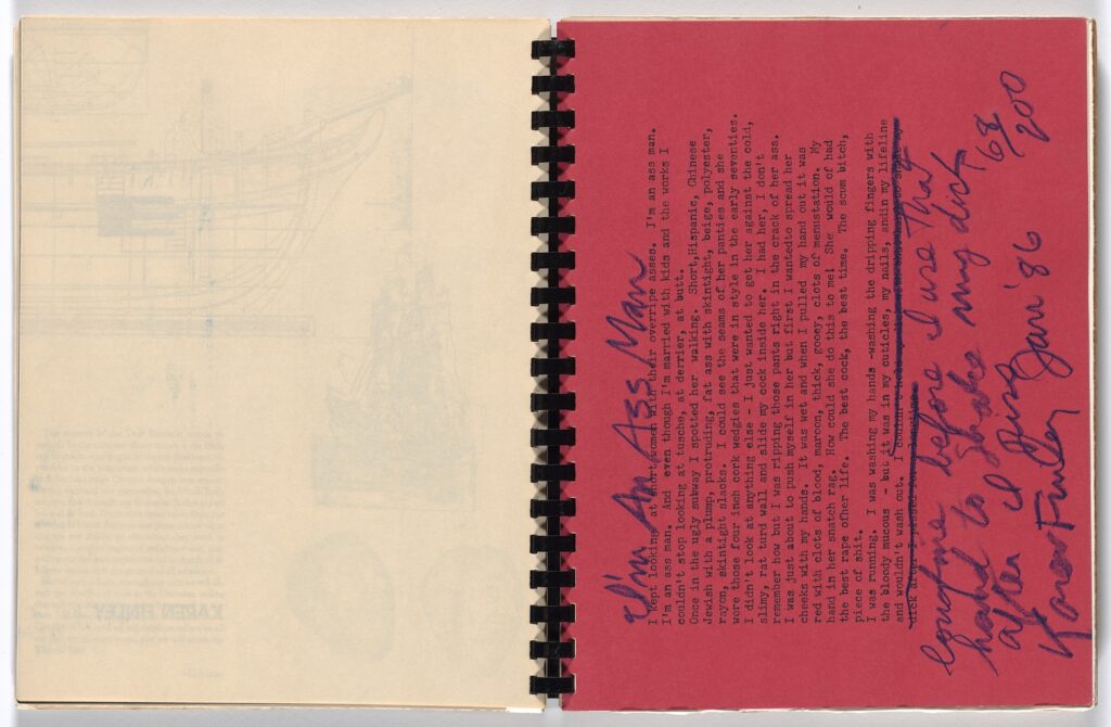 a spiral bound magazine is laid open with a blank manila page on the left, and a pink photocopied page on the right, with printed text sideways, and handwritten additions by karen finley. the text is a script of the thoughts of a man on the subway, who quickly and banally goes from staring at women's butts to a violent but thwarted rape fantasy. the magazine, eye #14, from 1986, contains the works of 15 other artists, none like this. it is in the collection of moma