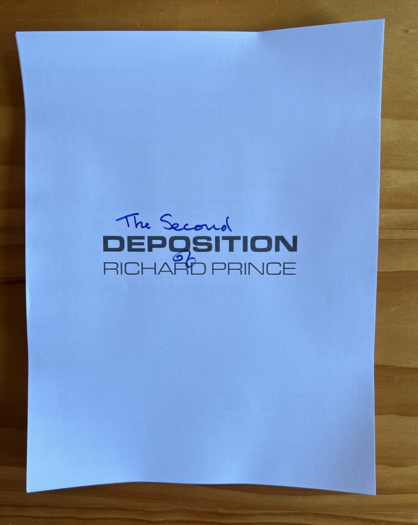 a stack of white printer paper photographed on a pine tabletop, the words deposition and richard prince are printed in all caps in the center, the words the second and of are written in hand annotations in blue sharpie. 